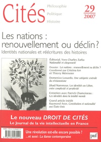 Yves Charles Zarka et Thierry Ménissier - Cités N° 29, 2007 : Les nations : renouvellement ou déclin ? - Identités nationales et réécritures des histoires.