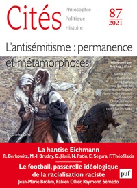 Christian Godin - Cités N° 87/2021 : L'Antisémitisme : permanence et métamorphoses.