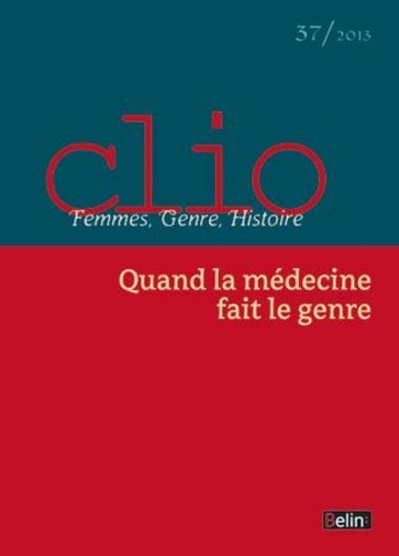 Belin - Clio N° 37/2013 : Quand la médecine fait le genre.