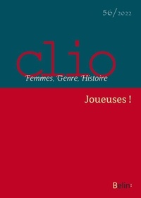 Rebecca Rogers et Sylvie Steinberg - Clio N° 56/2022 : Joueuses !.