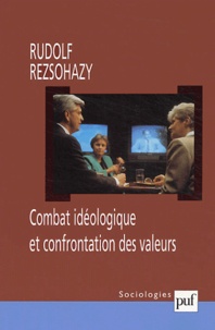 Rudolf Rezsohazy - Combat idéologique et confrontation des valeurs.