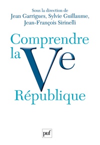 Jean-François Sirinelli et Sylvie Guillaume - Comprendre la Ve République.