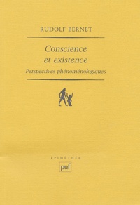 Rudolf Bernet - Conscience et existence - Perspectives phénoménologiques.
