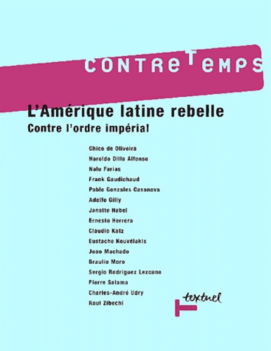  Collectif - ContreTemps N° 10 Mai 2004 : L'Amérique latine rebelle - Contre l'ordre impérial.