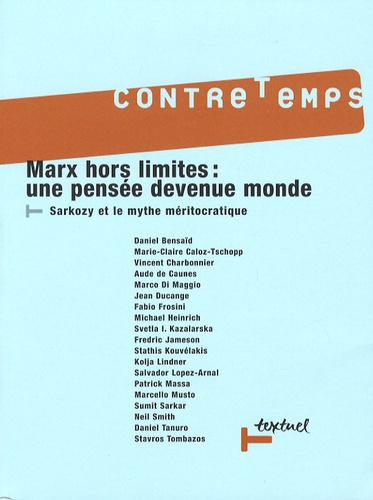 Daniel Bensaïd - ContreTemps N° 20, Septembre 200 : Marx hors limites : une pensée devenue monde - Sarkozy et le mythe méritocratique.