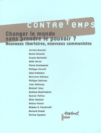  Textuel - ContreTemps N° 6, Février 2003 : Changer le monde sans prendre le pouvoir ? Nouveaux libertaires, nouveaux communistes.