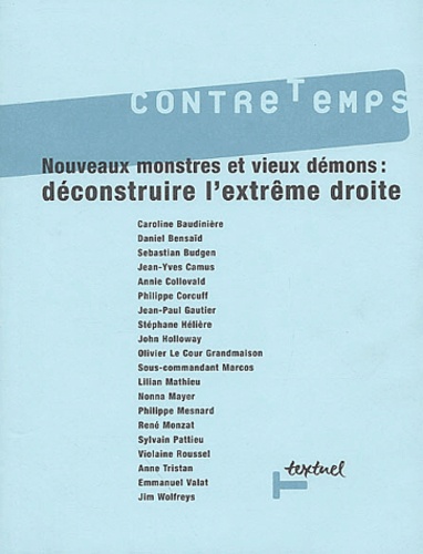 Lilian Mathieu et Sylvain Pattieu - ContreTemps N° 8 Septembre 2003 : Nouveaux monstres et vieux démons : déconstruire l'extrême droite.