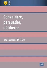 Convaincre, persuader, délibérer