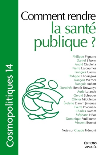 Evelyne Damm Jimenez et Pierre Polomeni - Cosmopolitiques N° 14 : Comment rendre la santé publique ?.