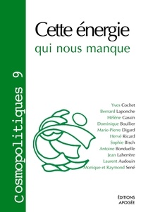 Dominique Boullier - Cosmopolitiques N° 9 : Cette énergie qui nous manque.