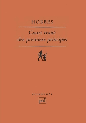Thomas Hobbes - Court traité des premiers principes - Le "Short tract on first principles" de 1630-1631, la naissance de Thomas Hobbes à la pensée moderne.