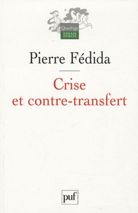 Pierre Fédida - Crise et contre-transfert.