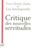 Yves Charles Zarka et  Les intempestifs - Critique des nouvelles servitudes.