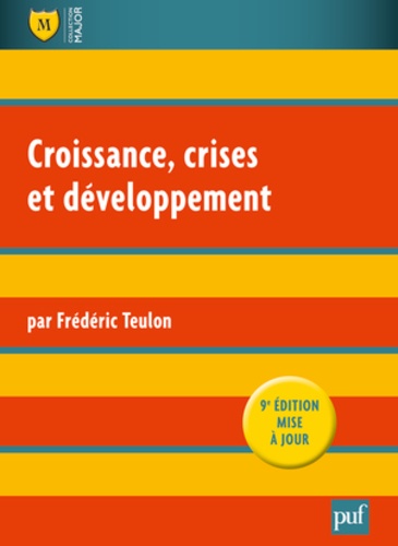 Frédéric Teulon - Croissance, crises et développement.