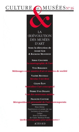 André Gob et Raymond Montpetit - Culture & Musées N° 16 : La révolution des musées d'art.