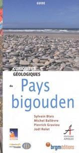 Sylvain Blais et Michel Ballèvre - Curiosités géologiques du Pays bigouden.
