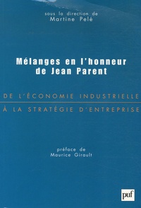 Martine Pelé - De l'économie industrielle à la stratégie d'entreprise - Mélanges en l'honneur de Jean Parent.