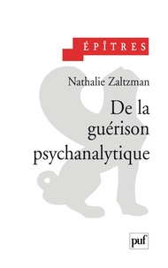Nathalie Zaltzman - De la guérison psychanalytique.