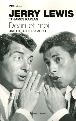 Jerry Lewis et James Kaplan - Dean et moi - Une histoire d'amour.