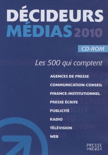  Développement Presse Médias - Décideurs médias 2010 - Les 500 qui comptent. 1 Cédérom