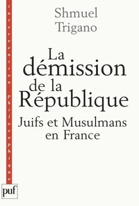 Démission de la République : Juifs et Musulmans en France