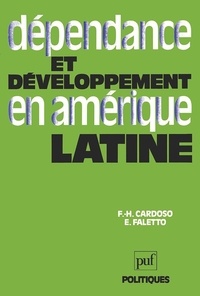 Fernando-Henrique Cardoso et Enzo Faletto - Dépendance et développement en Amérique latine.