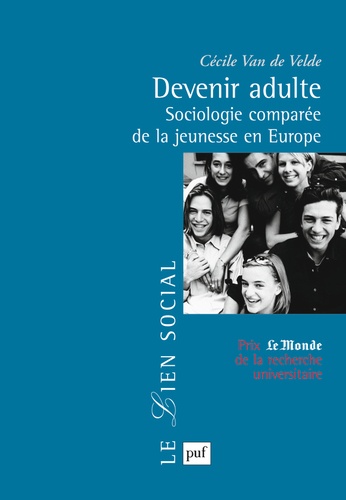 Devenir Adulte. Sociologie comparée de la jeunesse en Europe