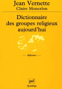 Dictionnaire des groupes religieux aujourd'hui