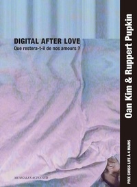 Ruppert Pupkin et Oan Kim - Digital After Love - Que restera-t-il de nos amours ?. 1 CD audio