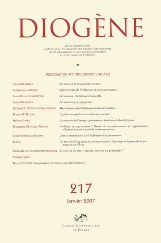 Ivana Markova et Stéphane Laurens - Diogène N° 217, Janvier 2007 : Persuasion et influence sociale.