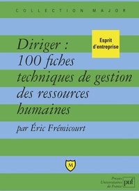 Eric Frémicourt - Diriger : 100 fiches techniques de gestion des ressources humaines.