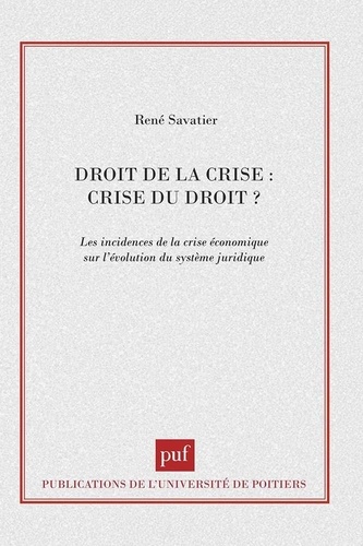 DROIT DE LA CRISE . CRISE DU DROIT ?