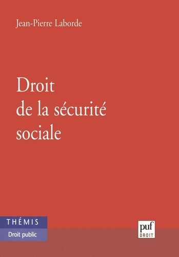 Jean-Pierre Laborde - Droit de la sécurité sociale.
