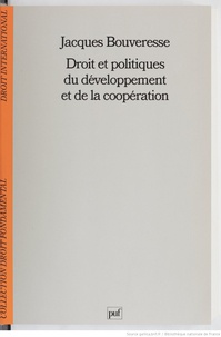 Jacques Bouveresse - Droit et politiques du développement et de la coopération.