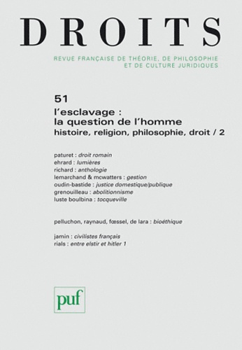 Alain Morvan - Droits N° 51/2010 : L'esclavage : la question de l'homme - Histoire, religion, philosophie, droit Tome 2.