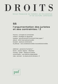 Stéphane Rials - Droits N° 55/2012 : L'argumentation des juristes et ses contraintes - Tome 2.