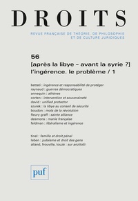 Stéphane Rials - Droits N° 56 : Après la Libye, avant la Syrie ? L'ingérence, le problème - Tome 1.