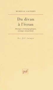 DU DIVAN A L'ECRAN. Montages cinématographiques, montages interprétatifs