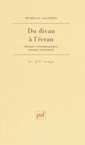 DU DIVAN A L'ECRAN. Montages cinématographiques, montages interprétatifs
