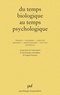 Paul Fraisse et Jacques Montangero - Du temps biologique au temps psychologique - Symposium de l'Association de psychologie scientifique de langue française (Poitiers, 1977).