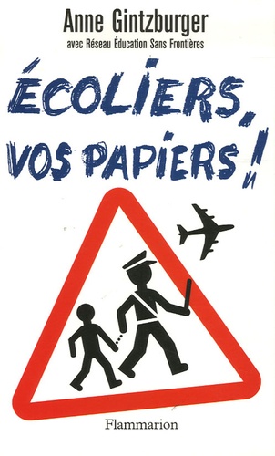 Anne Gintzburger et  RESF - Ecoliers, vos papiers ! - Chronique d'une mobilisation exceptionnelle.