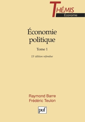 Raymond Barre et Frédéric Teulon - ECONOMIE POLITIQUE - Tome 1.
