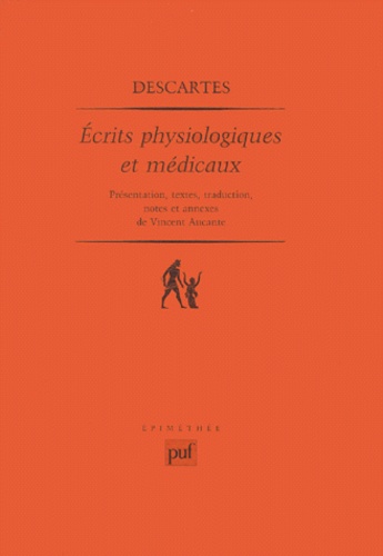 Vincent Aucante et René Descartes - Ecrits physiologiques et médicaux.