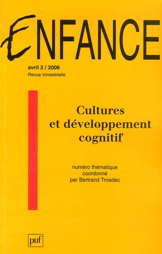 Bertrand Troadec et Jacqueline Nadel - Enfance N° 58/2, 2006 : Cultures et développement cognitif.