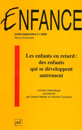 Daniel Mellier et Yannick Courbois - Enfance Volume 57 N° 3, Juil : Les enfants en retard : des enfants qui se développent autrement.