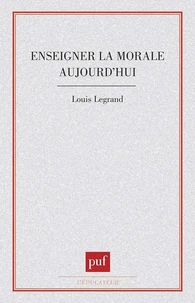 Enseigner la morale aujourd'hui ?