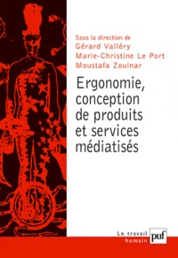 Gérard Valléry et Marie-Christine Le Port - Ergonomie et conception de produit et de services médiatisés.