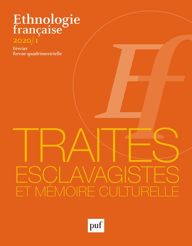 Ethnologie française N° 1, février 2020 Traités esclavagistes et mémoire culturelle