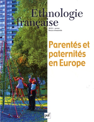 Martine Segalen - Ethnologie française N° 1, Janvier 2012 : Parentés et paternités en Europe.