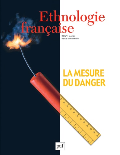Sophie Houdart et Vanessa Manceron - Ethnologie française N° 1, Janvier 2015 : La mesure du danger.